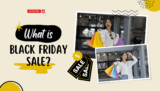 What Is Black Friday Sale: Ultimate Guide for 2024
